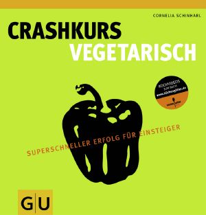 [Gu Küchenratgeber 01] • Crashkurs Vegetarisch